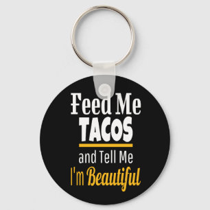 Llavero Feed ME Tacos Funny Novelty