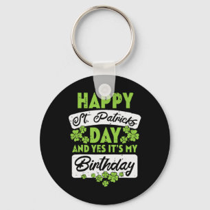 Llavero Feliz día de San Patricio y sí es mi cumpleaños 