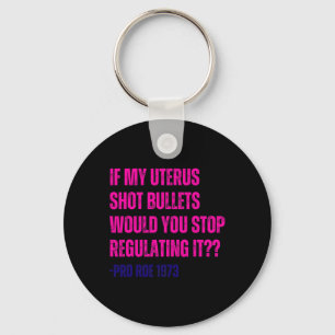 Llavero Feminista de mi Uterus Shot Bullets Pro Choice