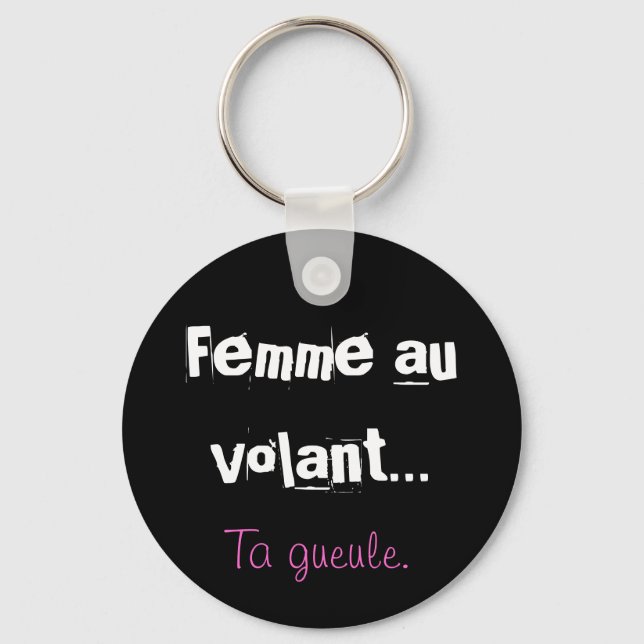Llavero Femme au volant, Ta gueule. (Anverso)