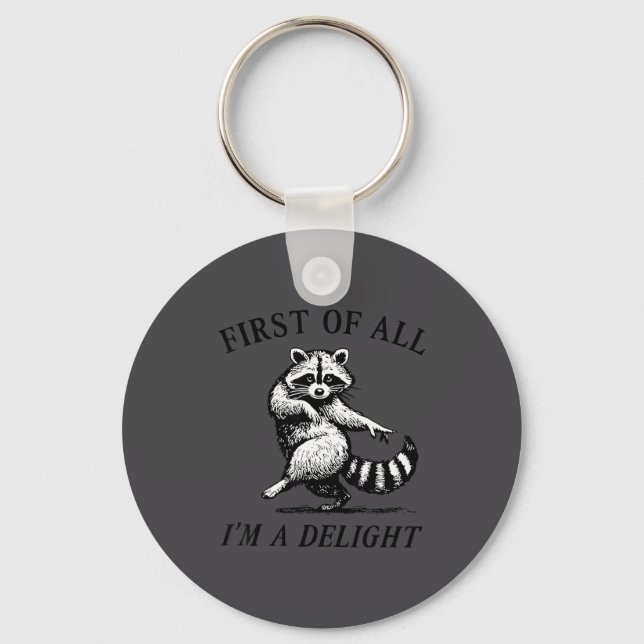 Llavero First Of All I'm A Delight Funny Raccoon Lover  (Anverso)
