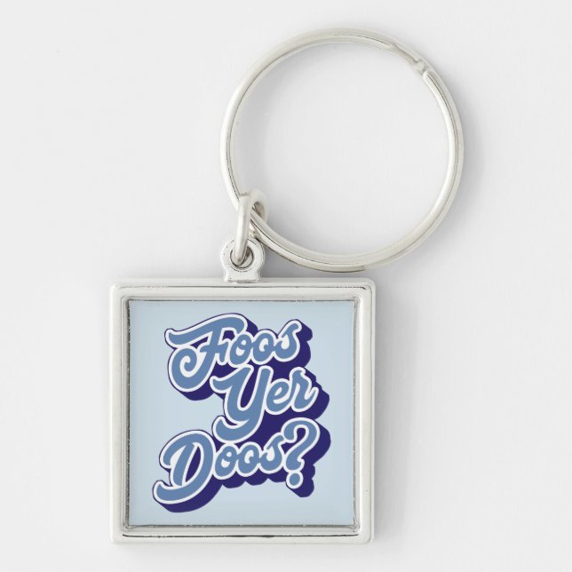 Llavero Foos Yer Doos? Doric Dialect Keyring Scotland (Frente)