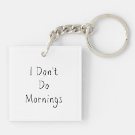 Llavero Frase "No hago mañanas"