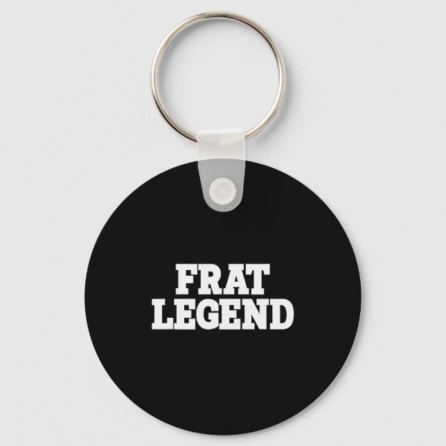 Llavero Frat Legend Funny Legendary Fraternity Sorority Fr (Anverso)