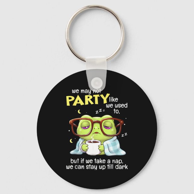 Llavero Frog We May Not Party Like We Used To But If We Ta (Anverso)