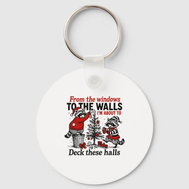 Llavero From The Windows To The Walls I'm About To Deck Th (Anverso)