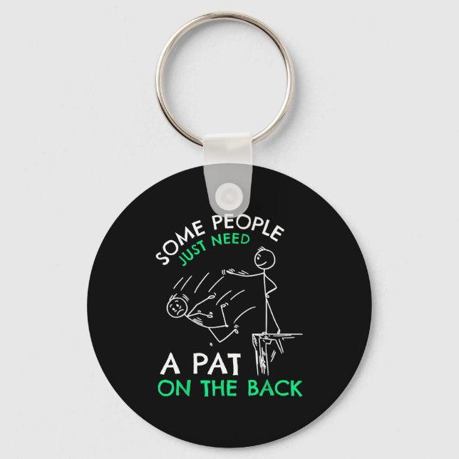 Llavero Fun &amp; Unique Some People Just Need A Pat On Th (Anverso)