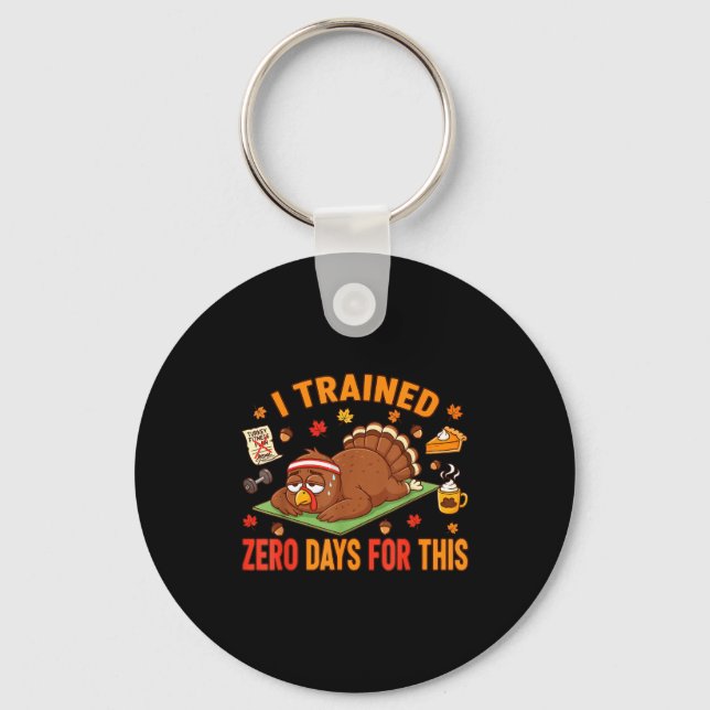 Llavero Fun Thanksgiving Saying I Trained Zero Days For Th (Anverso)