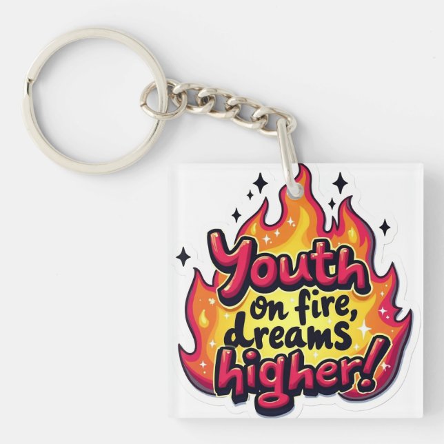 Llavero Funky motivational quote youth on fire dream highe (Frente)