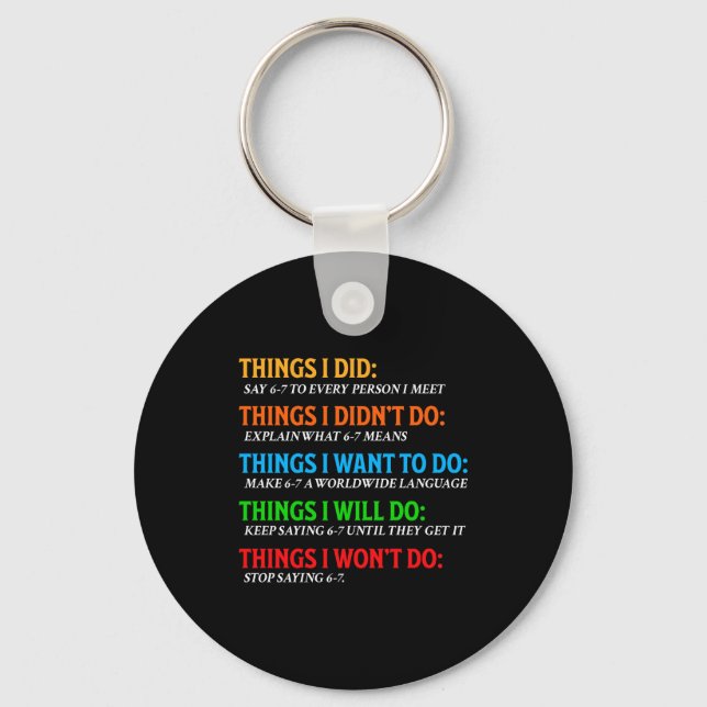 Llavero Funny 67 Six Seven 6 7 Meme Things Want To Do 6-7  (Anverso)