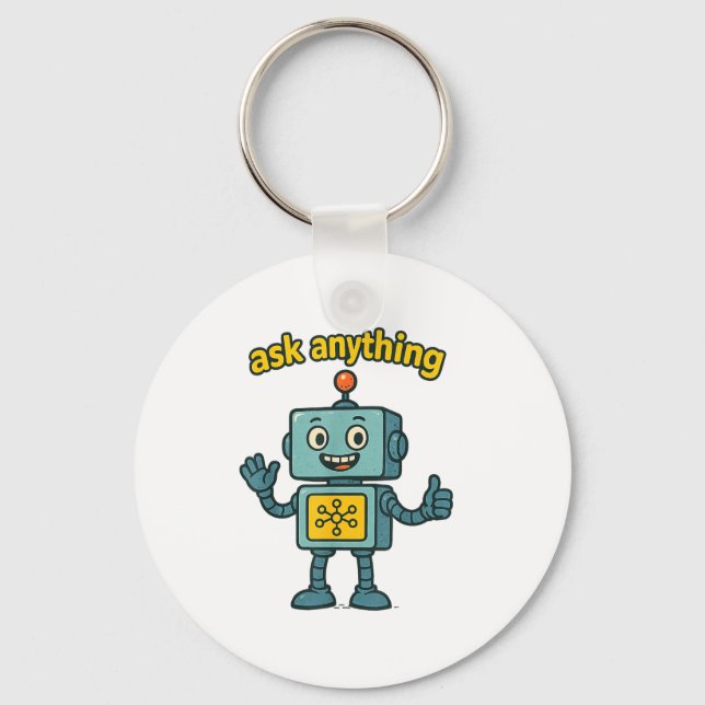 Llavero Funny Ai Robot With Ask Anything Quote _ Geek Tee  (Anverso)