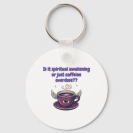 Llavero Funny Caffeine Overdose Spiritual Awakening gifts