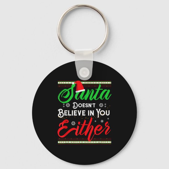 Llavero Funny Christmas Santa Doesn't Believe In You Eithe (Anverso)