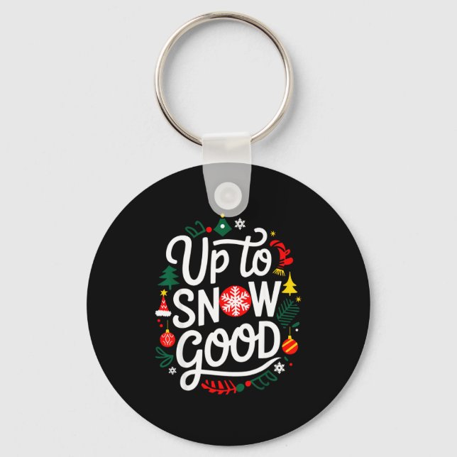 Llavero Funny Christmas Xmas Cute Quotes Up To Snow Good  (Anverso)