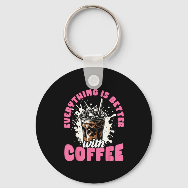 Llavero Funny Coffee Gift - Everything Is Better With Coff (Anverso)
