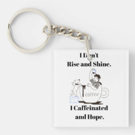 Llavero Funny Coffee Meme I Caffeinated and Hope Key Chain