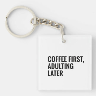 Llavero Funny Coffee T-shirt – Coffee First, Adulting Late