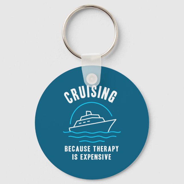 Llavero Funny Cruising Because Therapy Is Expensive Cruise (Anverso)