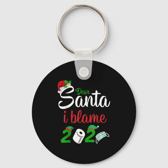 Llavero Funny Dear Santa Quote 2020 Christmas I Blame 2020 (Anverso)