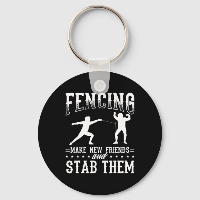 Llavero Funny Fencing Design Make New Friends And Stab The (Anverso)