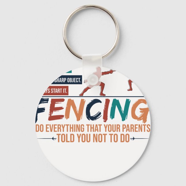 Llavero Funny Fencing Fencer Tee - Everything Your Parents (Anverso)