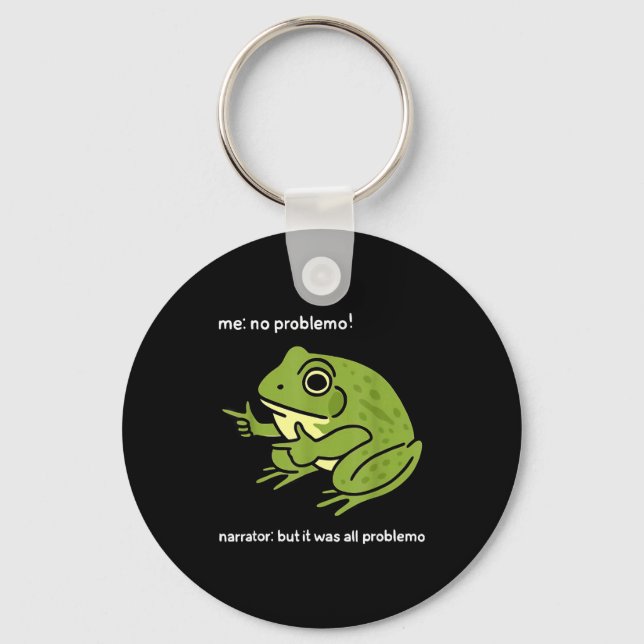 Llavero Funny Frog Me No Problemo Narrator_ But It Was All (Anverso)