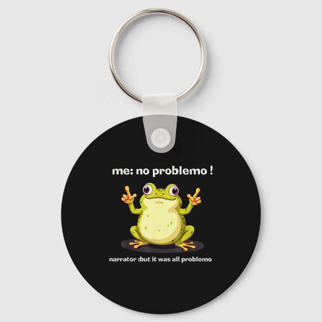 Llavero Funny Frog Me No Problemo Narrator But It Was All  (Anverso)
