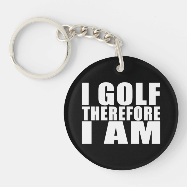 Llavero Funny Golfers Cita Chistes : Golf por lo tanto soy (Frente)