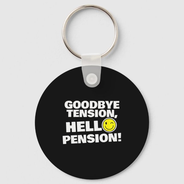 Llavero Funny Goodbye Tension, Hello Pension, Retirement H (Anverso)