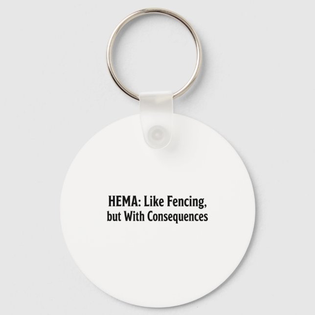Llavero Funny Hema Shirt - Like Fencing But With Consequen (Anverso)