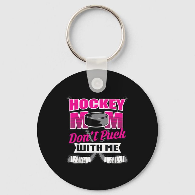 Llavero Funny Hockey Quotes Mom Gift Don't Puck With Me  (Anverso)
