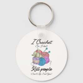 Llavero Funny I Crochet Save A Life Yarn Art