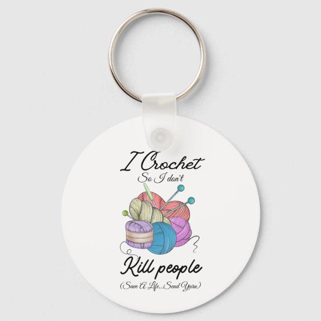 Llavero Funny I Crochet Save A Life Yarn Art (Anverso)