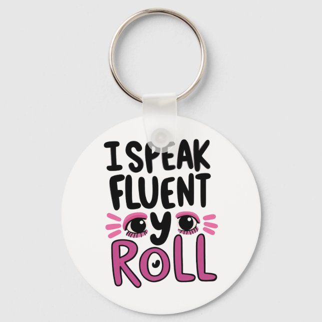 Llavero Funny "I Speak Fluent Eye Roll" Quote (Anverso)
