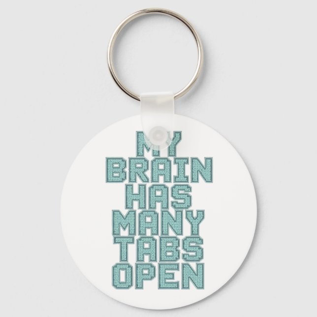 Llavero Funny "My Brain Has Many Tabs Open" Quote (Anverso)