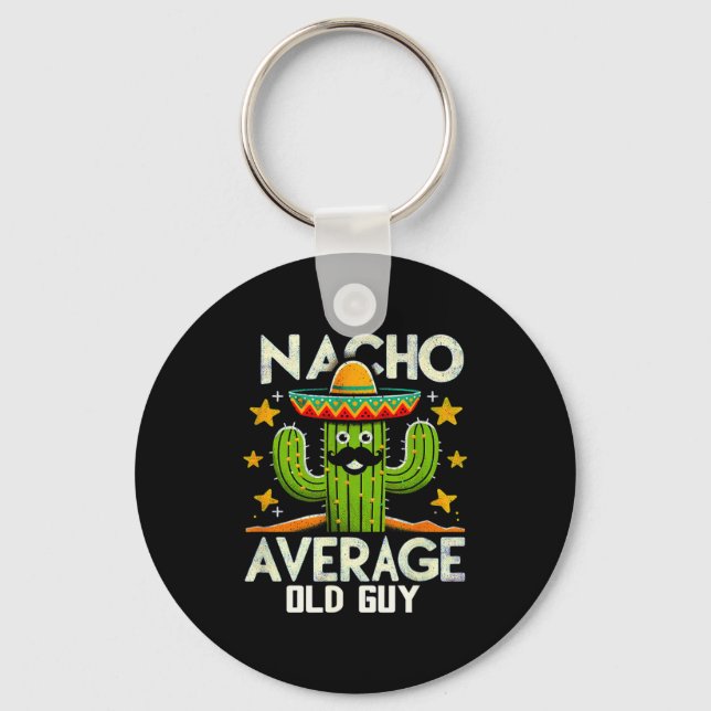 Llavero Funny Nacho Average Old Guy Cinco De Mayo Mexican  (Anverso)