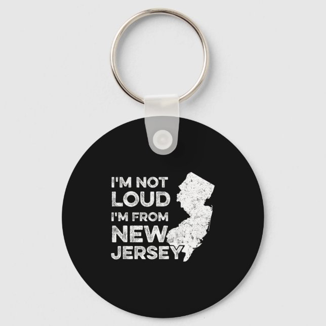 Llavero Funny New Jersey , I'm Not Loud I'm From New Jerse (Anverso)