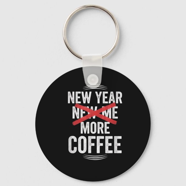 Llavero Funny New Year More Coffee Quote Caffeine Lover Hu (Anverso)