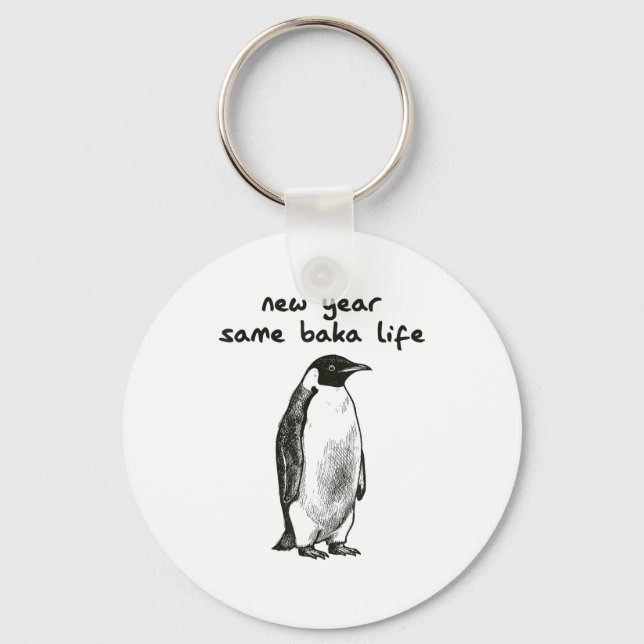 Llavero Funny New Year Same Baka Life Humor Penguin Joke  (Anverso)