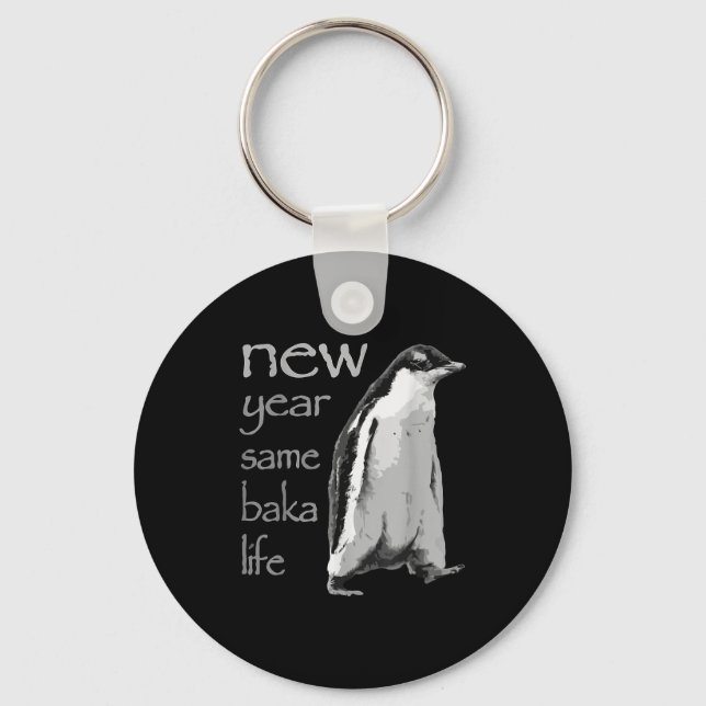 Llavero Funny New Year Same Baka Life Penguin Joke  (Anverso)