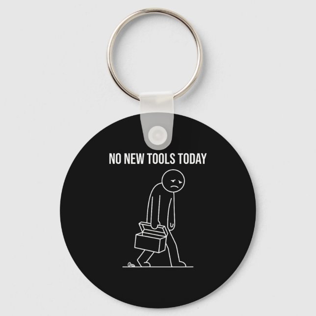 Llavero Funny No New Tools Today Tool Lover  (Anverso)