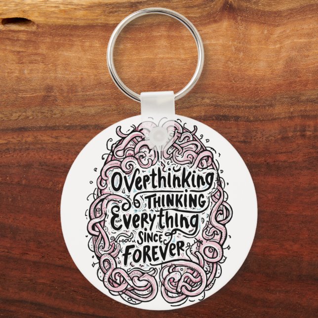 Llavero Funny "Overthinking Everything Since Forever" (Anverso)