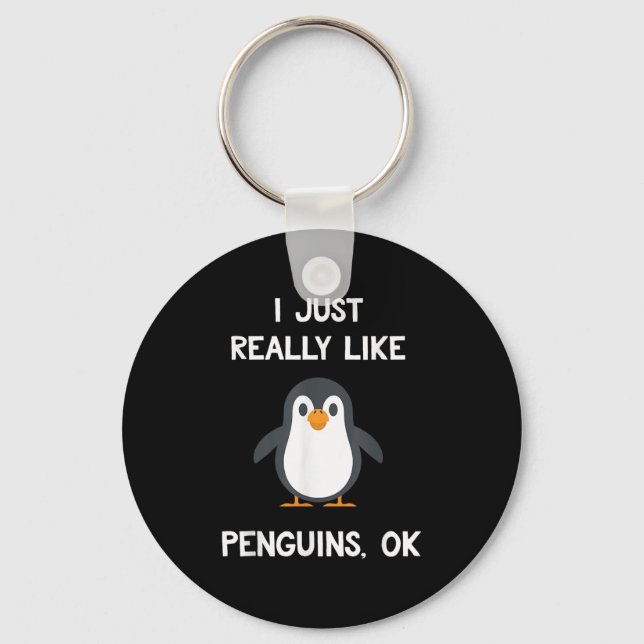 Llavero Funny Penguin Quote I Just Really Like Penguins Ok (Anverso)