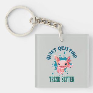 Llavero Funny Pink Axolotl Quiet Quitting Trending Setter