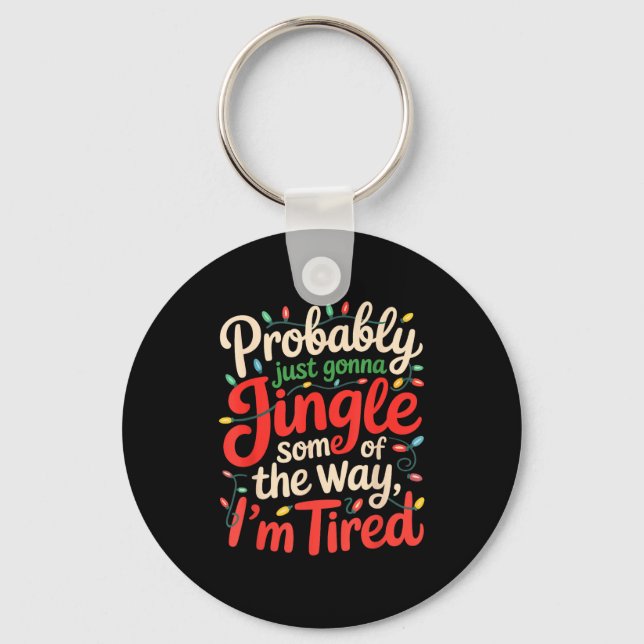 Llavero Funny Probably Just Gonna Jingle Some Of The Way I (Anverso)