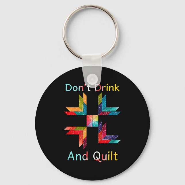 Llavero Funny Quilting Sewing Don't Drink And Quilt Gift F (Anverso)