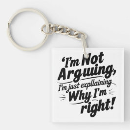 Llavero Funny Quote Design – I'm Not Arguing, I'm Just Exp