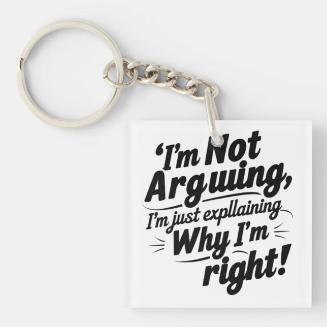 Llavero Funny Quote Design – I'm Not Arguing, I'm Just Exp (Frente)