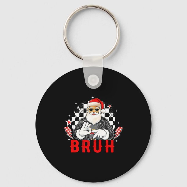 Llavero Funny Santa, Bruh Christmas Funny Meme Gift Tee  (Anverso)