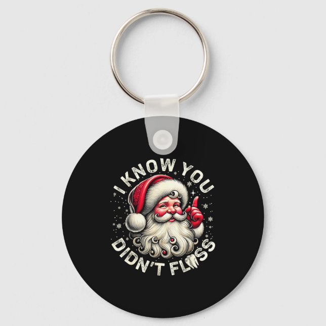 Llavero Funny Santa I Know You Didn't Floss Dentist Dental (Anverso)